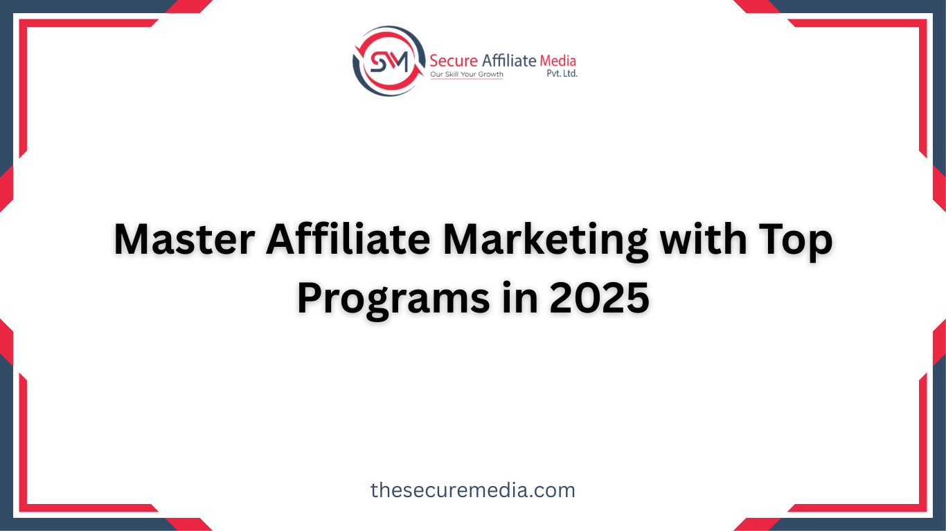 Master Affiliate Marketing with Top Programs in 2025